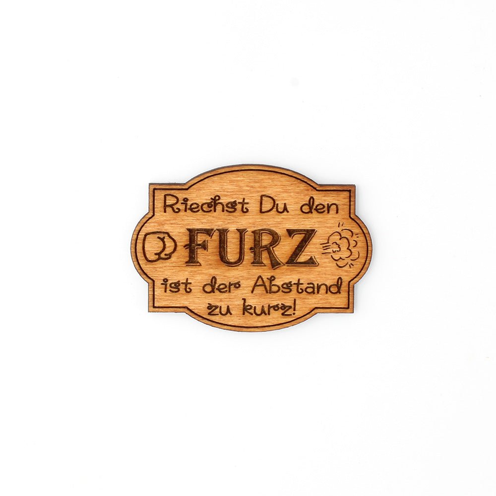 Magnet "Riechst Du den Furz ist der Abstand zu kurz!" - Nanino Design Onlineshop -
