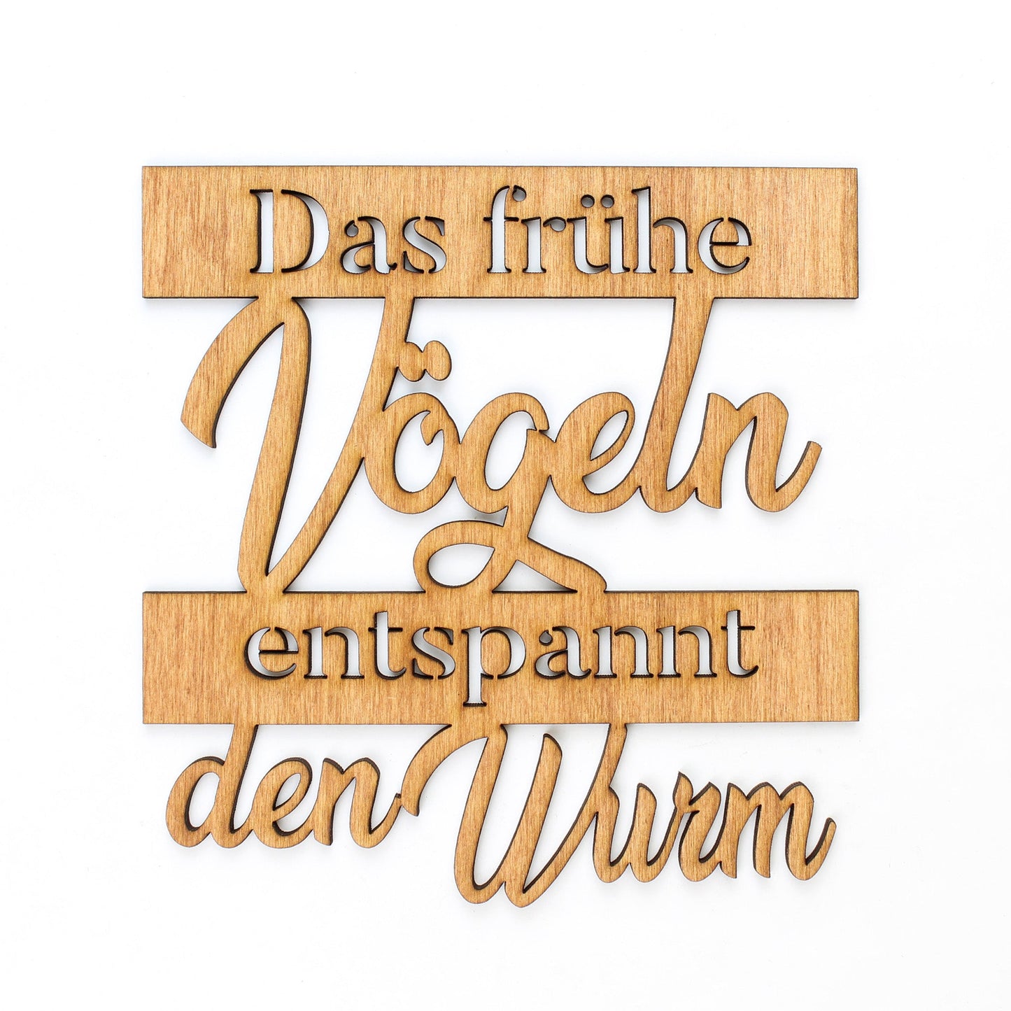 Spruch Holz "Das frühe Vögeln entspannt den Wurm" - Nanino Design Onlineshop -