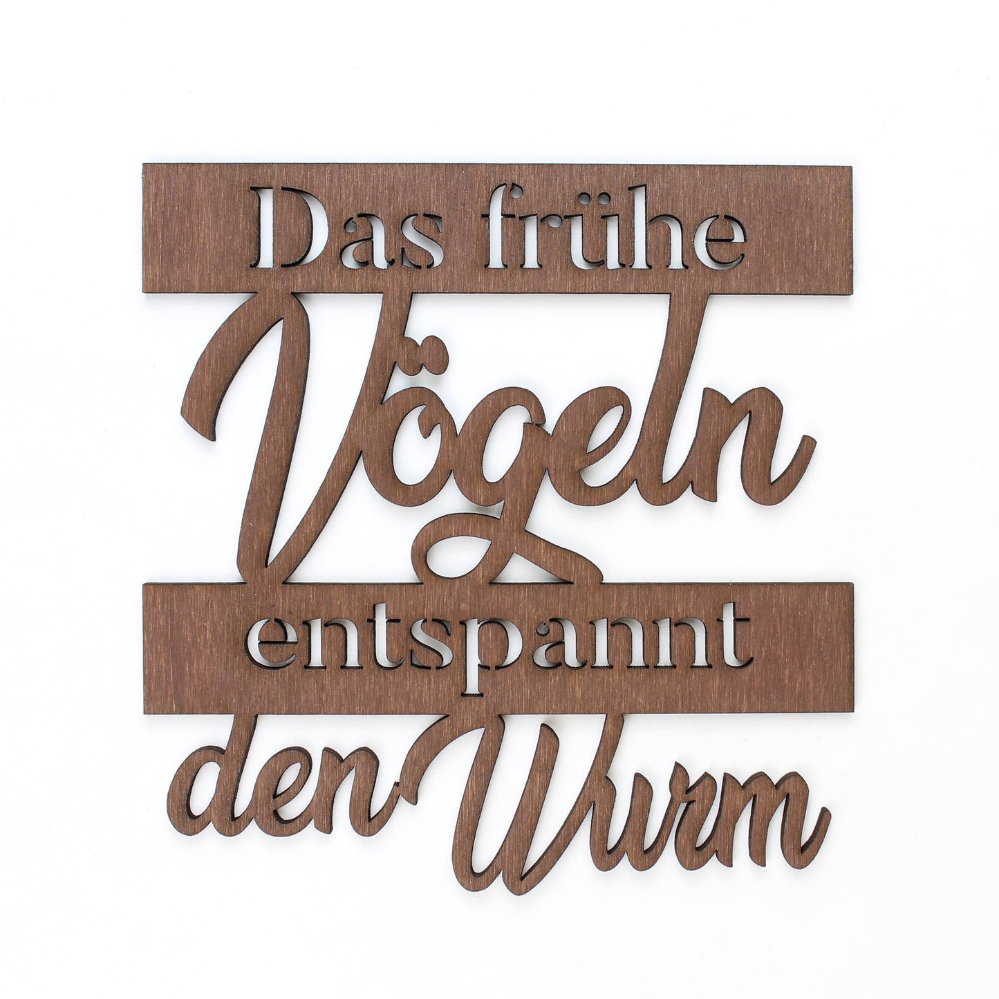 Spruch Holz "Das frühe Vögeln entspannt den Wurm" - Nanino Design Onlineshop -