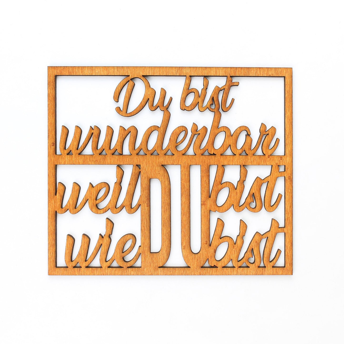 Spruch Holz "Du bist wunderbar weil du bist wie du bist" - Nanino Design Onlineshop -