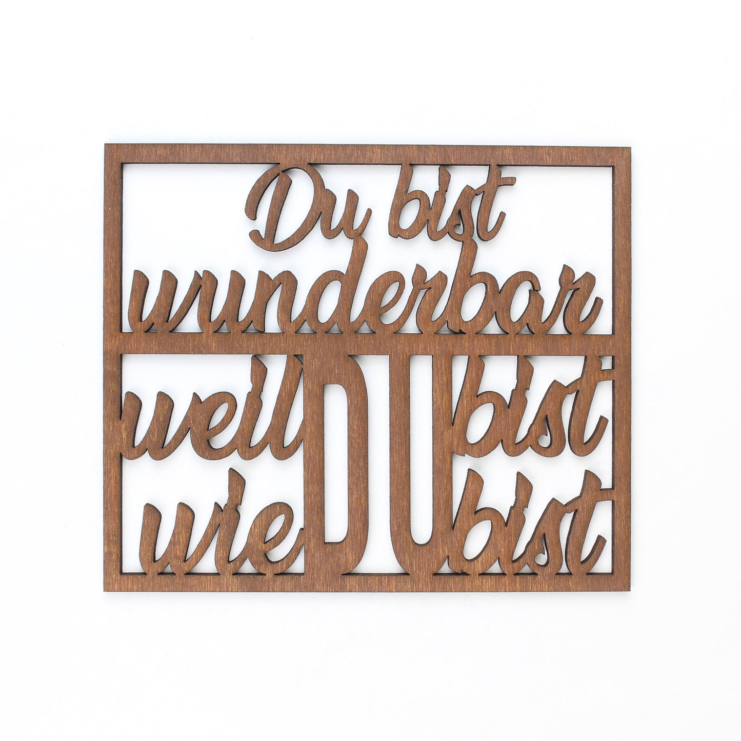 Spruch Holz "Du bist wunderbar weil du bist wie du bist" - Nanino Design Onlineshop -