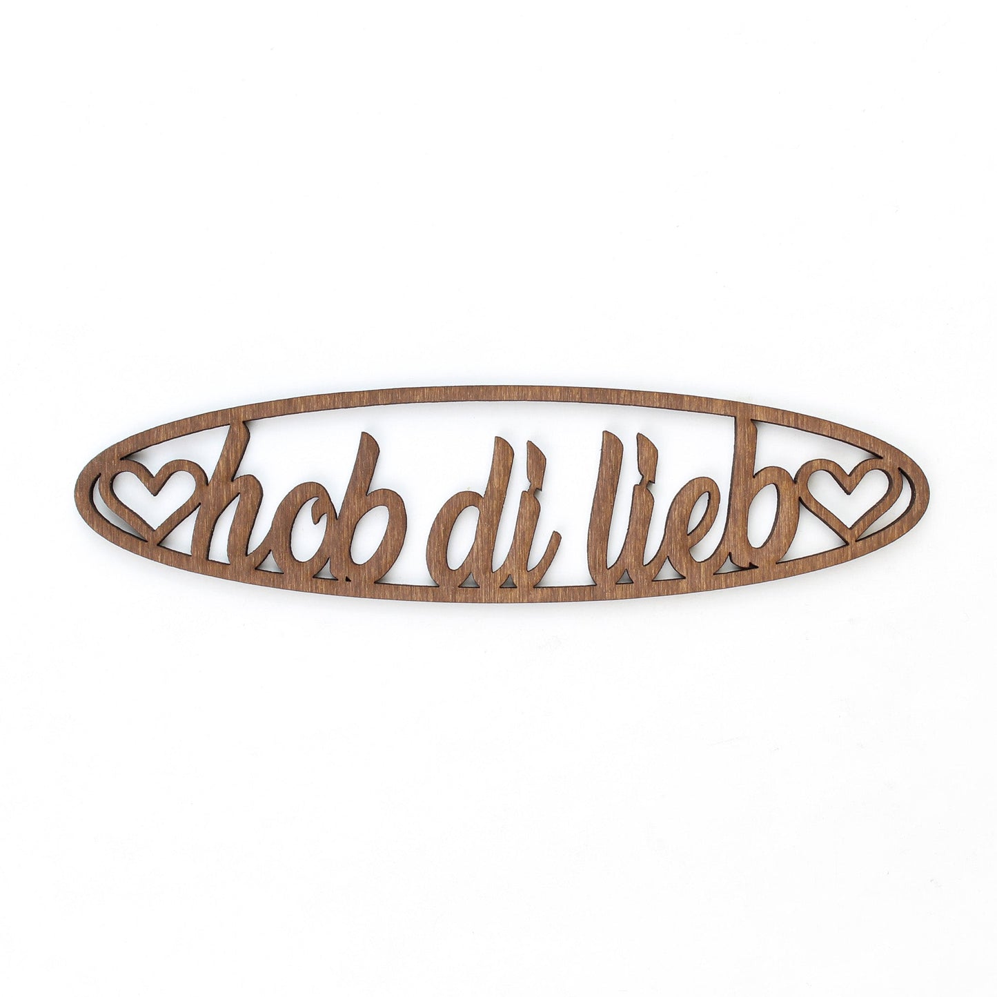Spruch Holz oval "hob di lieb" - Nanino Design Onlineshop -