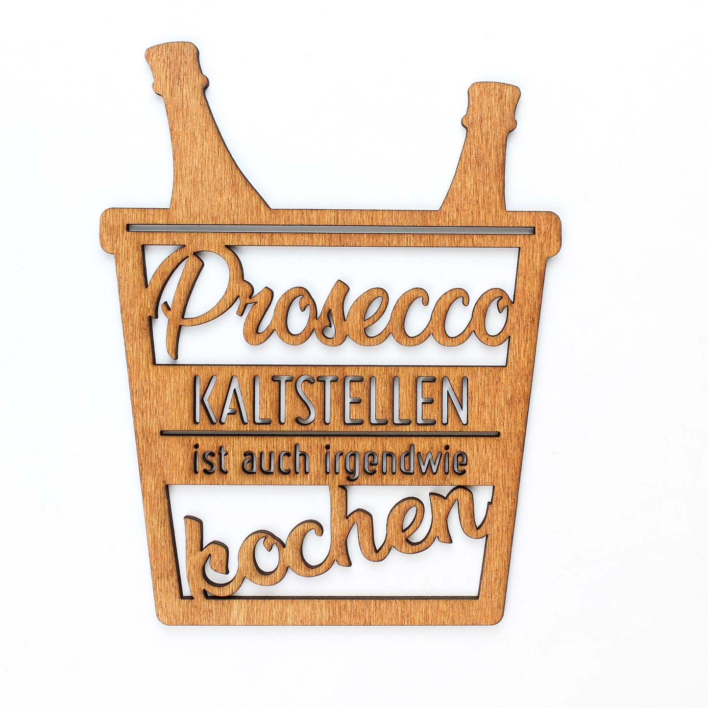 Spruch Holz "Prosecco kaltstellen ist auch irgendwie kochen" - Nanino Design Onlineshop -