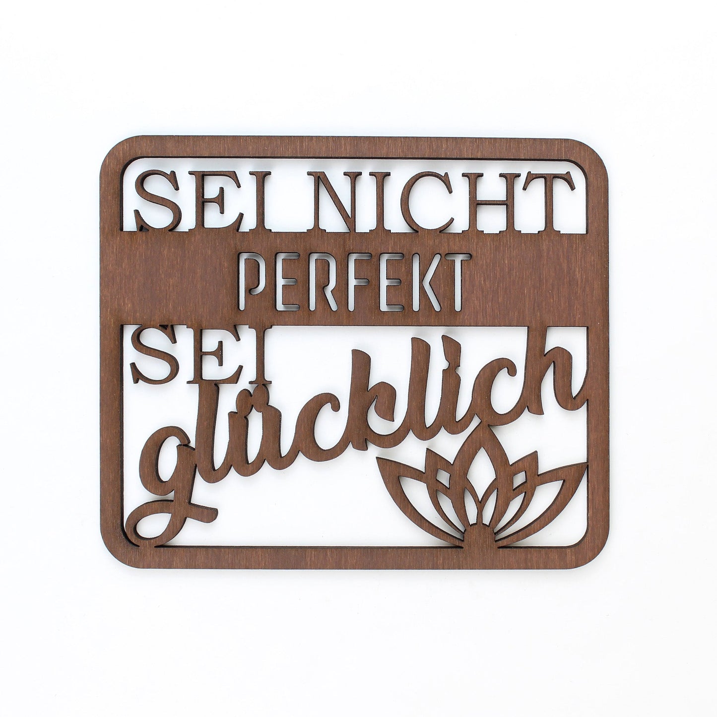 Spruch Holz "Sei nicht perfekt, sei glücklich" - Nanino Design Onlineshop -