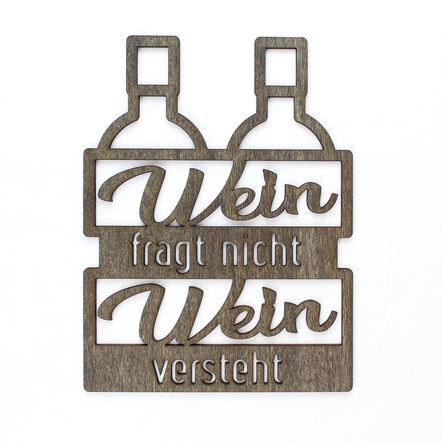 Spruch Holz "Wein fragt nicht Wein versteht" - Nanino Design Onlineshop -