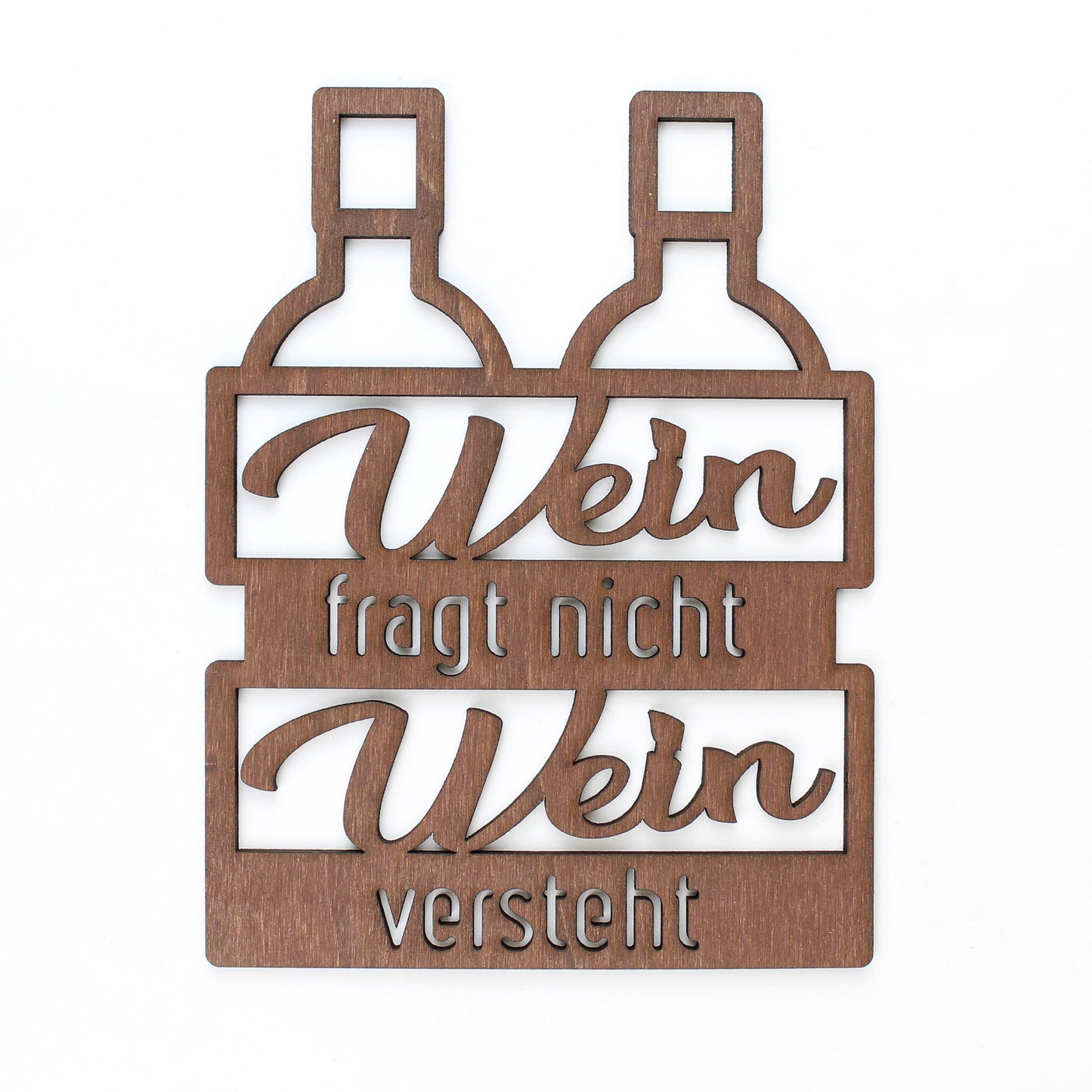 Spruch Holz "Wein fragt nicht Wein versteht" - Nanino Design Onlineshop -